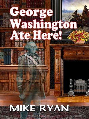 cover image of George Washington Ate Here!